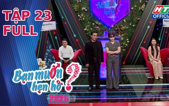 Bạn muốn hẹn hò 2026 | Tập 23: Hai trái tim tổn thương lỡ hẹn đầy nuối tiếc