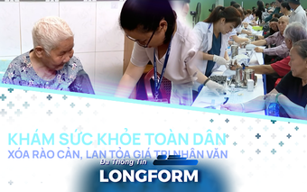 Khám sức khỏe toàn dân xóa rào cản, lan tỏa giá trị nhân văn