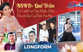 NSND Quế Trân: Từ cánh gà sân khấu đến chuyến tàu của thời đại mới