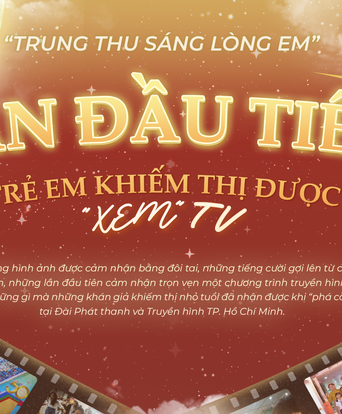 “Trung thu sáng lòng em” - Lần đầu tiên trẻ em khiếm thị được “xem” chương trình truyền hình