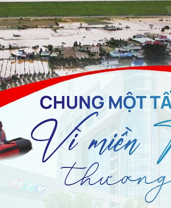 HTV phát động ủng hộ Quỹ “Chung một tấm lòng”: Vì miền Trung thương yêu”