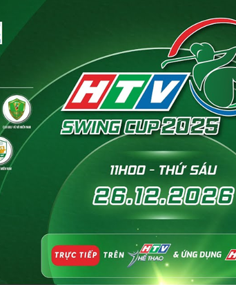 Trực tiếp HTV Swing Cup 2025 ngày 26/12/2025