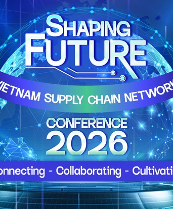 Vietnam Supply Chain Conference 2026: Kết nối tri thức chuỗi cung ứng Việt Nam
