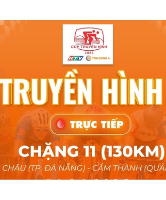 Link xem trực tiếp Cúp Truyền hình 2026 | Chặng 11:  Đà Nẵng - Quảng Ngãi 130km (14/4)