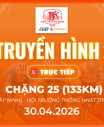 Link xem trực tiếp Cúp Truyền hình 2026 | Chặng 25: Tân Ninh (Tây Ninh) - Hội trường Thống Nhất (TP. Hồ Chí Minh) - 133km (30/4)