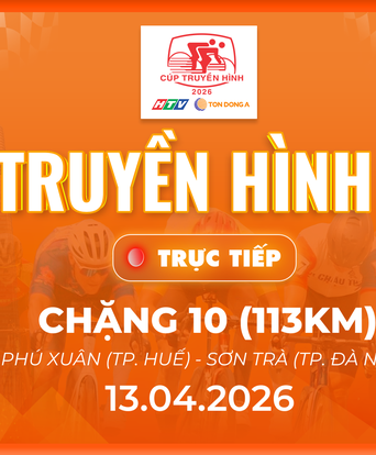 LIVE Chặng 10: Phú Xuân đi Sơn Trà - 113km | Cúp Truyền hình 2026