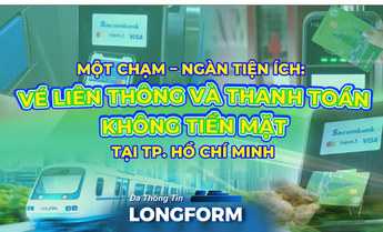 Một chạm – Ngàn tiện ích: Vé liên thông và Thanh toán không tiền mặt tại TP. Hồ Chí Minh