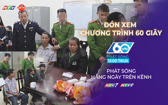 60 Giây ngày 17/12/2025 | Nghệ An: Triệt phá đường dây ma túy, thu giữ 18.200 viên ma túy tổng hợp