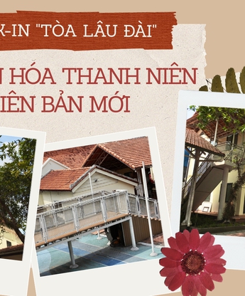 Check-in "tòa lâu đài" Nhà Văn hóa Thanh niên phiên bản mới: góc nào cũng thành ảnh đẹp