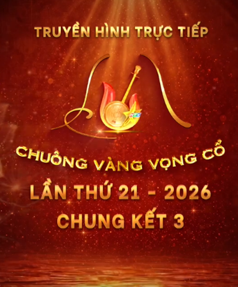 Trực tiếp: Chung kết 3 Chuông vàng vọng cổ lần thứ 21 - năm 2026