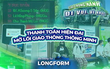 Giao thông xanh - Đi vui, về khỏe: Thanh toán hiện đại mở lối giao thông thông minh