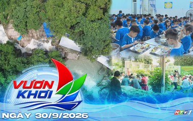 Minh bạch bữa ăn học đường | Vươn Khơi - Ngày 30/9/2026