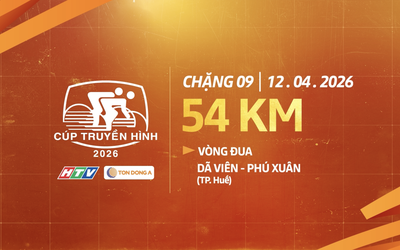 Giới thiệu Chặng 9 Cúp Truyền hình 2026: Vòng đua Dã Viên - Phú Xuân