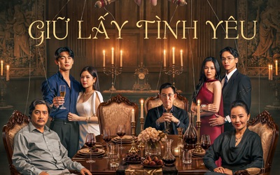 Giữ lấy tình yêu: Mỗi số phận trước vòng xoáy tiền tài và bí mật gia tộc