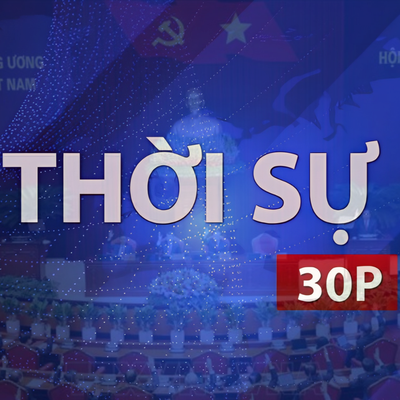 Thời sự 30P sáng (7/10/2026): Đổi mới tư duy quản trị, lấy hiệu quả thực tế làm đích đến