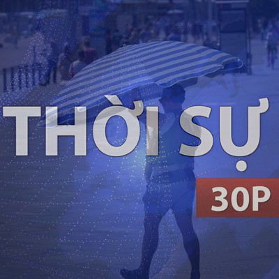 Thời sự 30P chiều (16/7/2026): Hà Lan ghi nhận 900 ca tử vong vượt mức bình thường trong đợt nắng
