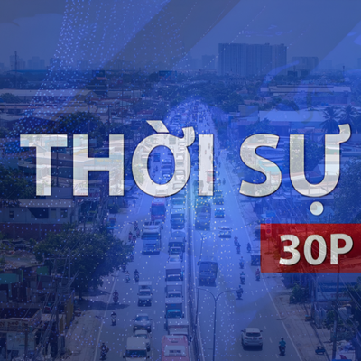 Thời sự 30P chiều (20/7/2026): Người dân Bình Chánh khẩn trương bàn giao mặt bằng mở rộng Quốc lộ 1