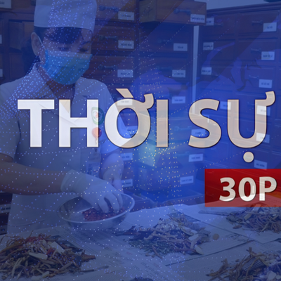 Thời sự 30P sáng (11/8/2026): Bộ Y tế chấn chỉnh kinh doanh dược liệu, thuốc cổ truyền tại các điểm du lịch
