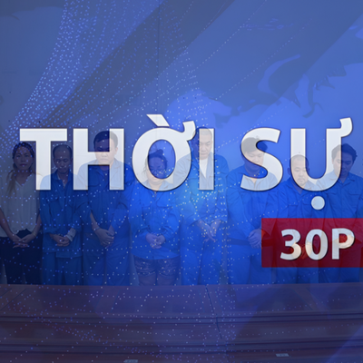 Thời sự 30P trưa (18/8/2026): Triệt phá đường dây mua bán thận, khởi tố 11 bị can