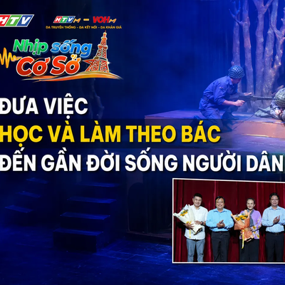 Nhịp sống cơ sở: Đưa việc học và làm theo Bác đến gần đời sống người dân