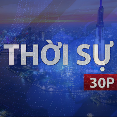 Thời sự 30P sáng: TP. Hồ Chí Minh phấn đấu thu ngân sách năm 2026 vượt dự toán trung ương giao