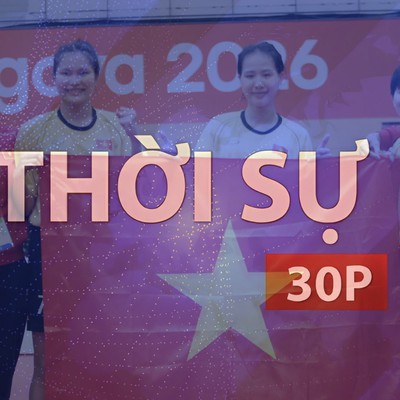 Thời sự 30P trưa (29/9/2026): Cầu mây Việt Nam xuất sắc giành huy chương vàng Asiad 20