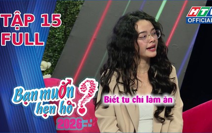 Bạn muốn hẹn hò - Tập 15: Trai trẻ bị từ chối, ông bố đơn thân "chốt đơn" thành công