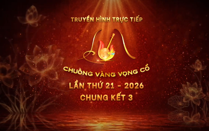 Trực tiếp: Chung kết 3 Chuông vàng vọng cổ lần thứ 21 - năm 2026