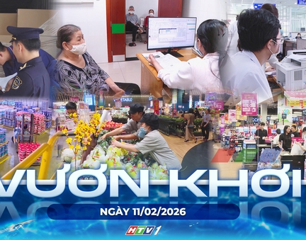 Vươn khơi - Ngày 11/2/2026 | Thu ngân sách TP. Hồ Chí Minh tăng trên 10% ngay tháng đầu năm