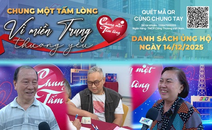 Danh sách khán giả ủng hộ quỹ “Chung một tấm lòng: Vì miền Trung thương yêu" từ 16 giờ ngày 13/12/2025 đến 16 giờ ngày 14/12/2025