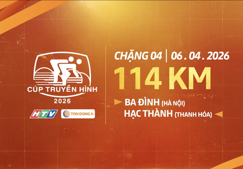 Giới thiệu lộ trình Chặng 4 - Cúp Truyền hình TP. Hồ Chí Minh 2026: TP. Hà Nội - TP. Thanh Hoá