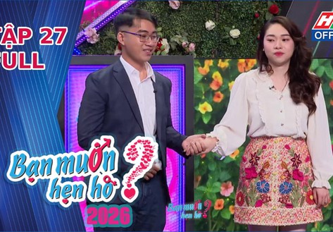 Bạn muốn hẹn hò 2026 | Tập 27: Cô giáo tiểu học tiếc nuối từ chối chàng trai miền Trung