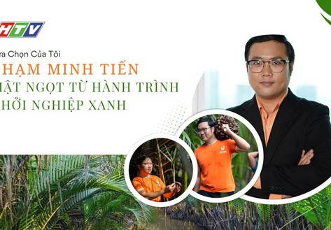 Phạm Minh Tiến - Mật ngọt từ hành trình khởi nghiệp xanh