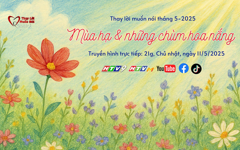 Thay Lời Muốn Nói tháng 5/2025