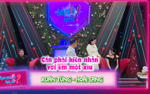 Bạn muốn hẹn hò - Tập 78: Tìm một người có thể nhẫn nại với em!