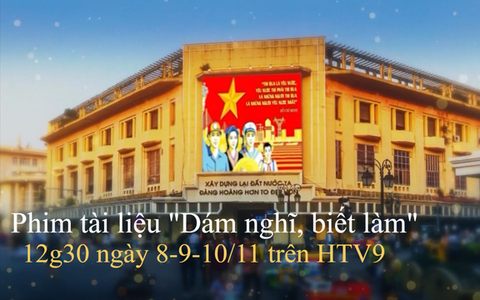 Phim tài liệu "Dám nghĩ, biết làm" - 12g30 ngày 8-9-10/11 trên HTV9