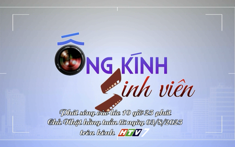 Giới thiệu "Ống kính sinh viên" - 10g25 Chủ nhật trên HTV7