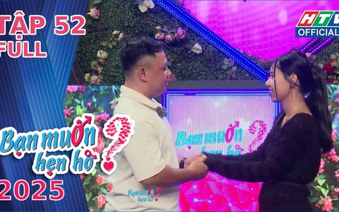 Bạn muốn hẹn hò - Tập 52