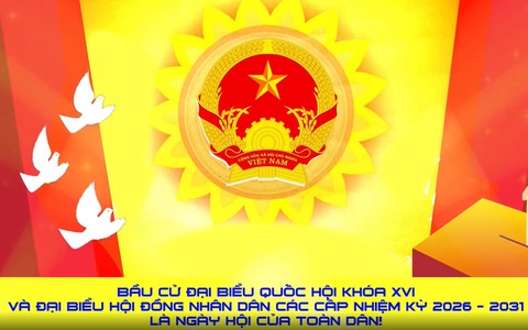 Bầu cử Đại biểu Quốc hội khóa XVI và Đại biểu HĐND các cấp nhiệm kỳ 2026-2031: Ngày hội của toàn dân