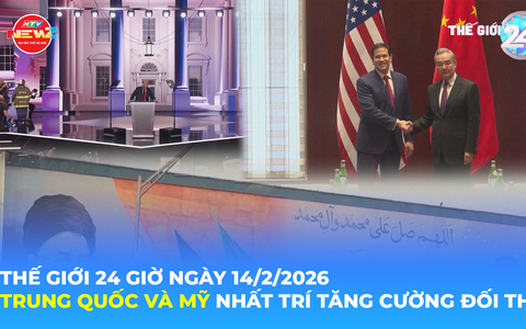 Tin Thế giới 24 Giờ ngày 14/2/2026 | Trung Quốc và Mỹ nhất trí tăng cường đối thoại
