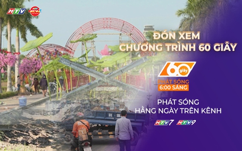 60 Giây ngày 6/2/2026 | Cầu Rạch Ngang sắp về đích, tháo gỡ “nút thắt” ngập úng chợ Thủ Đức