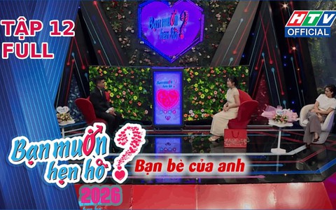 Bạn muốn hẹn hò - Tập 12: