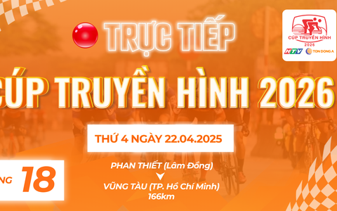 Link xem trực tiếp Cúp Truyền hình 2026 | Chặng 18: Phan Thiết - Vũng Tàu 166km (22/4)