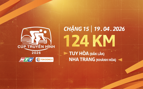Giới thiệu Chặng 15 Cúp Truyền hình 2026: Tuy Hòa - Nha Trang