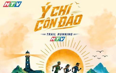 Khai phá "Ý chí Côn Đảo": Giải chạy trail mang hào khí lịch sử của HTV