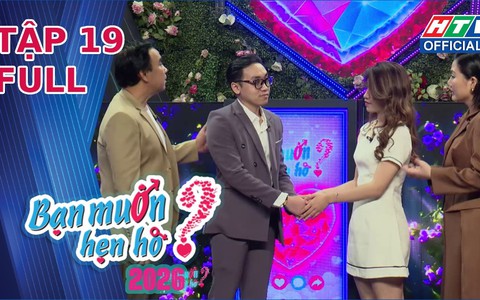 Bạn muốn hẹn hò - Tập 19: Cái kết ngọt ngào cho người đàn ông "5 không"