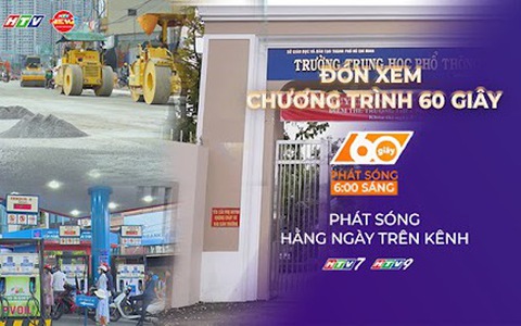60 Giây ngày 1/6/2026 | Những chính sách nổi bật có hiệu lực từ tháng 6/2026