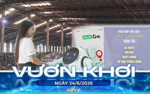 Vươn khơi - Ngày 24/6/2026 | Hoàn thiện chính sách thúc đẩy kinh tế tuần hoàn