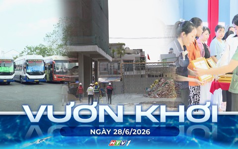 Vươn khơi - Ngày 28/6/2026 | TP. Hồ Chí Minh đẩy mạnh phát triển nhà ở xã hội cho người lao động