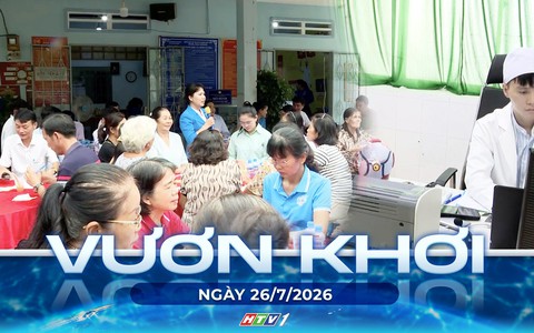 Vươn khơi - Ngày 26/7/2026 | Ngành thuế đẩy mạnh chuyển đổi số, tinh gọn thủ tục